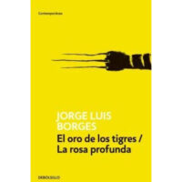 EL ORO DE LOS TIGRES / LA ROSA PROFUNDA