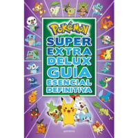 POKÉMON SÚPER EXTRA DELUX GUÍA ESENCIAL DEFINITIVA