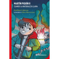 MARTÍN PIQUÍN II. CUANDO LA NATURALEZA LLAMA