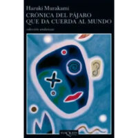 CRÓNICA DEL PÁJARO QUE DA CUERDA AL MUNDO