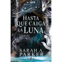 HASTA QUE CAIGA LA LUNA (LA CAÍDA LUNAR 1)