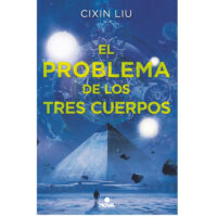 EL PROBLEMA DE LOS TRES CUERPOS (TRILOGÍA DE LOS TRES CUERPOS, VOL. 1)