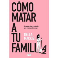 CÓMO MATAR A TU FAMILIA