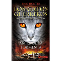 ANTES DE LA TORMENTA (LOS GATOS GUERREROS – LOS CUATRO CLANES, VOL. 4)