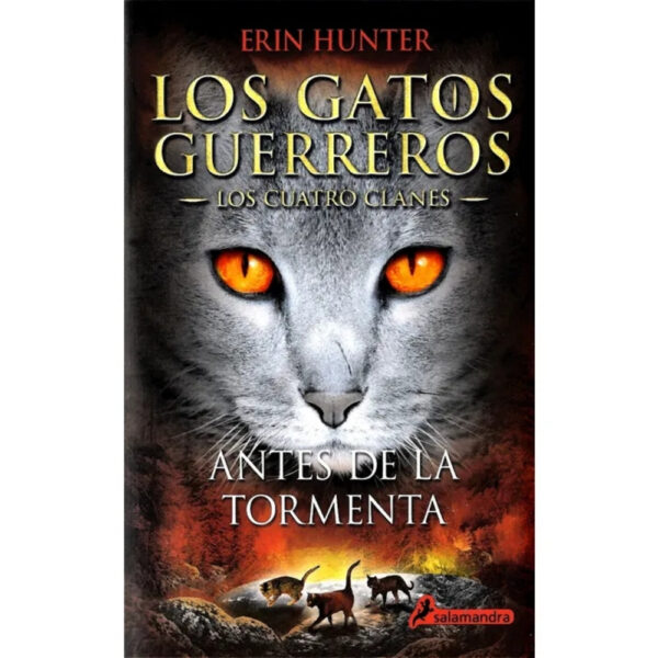 ANTES DE LA TORMENTA (LOS GATOS GUERREROS – LOS CUATRO CLANES, VOL. 4)