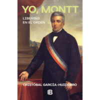 YO, MONTT. LIBERTAD EN EL ORDEN