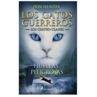 HUELLAS PELIGROSAS (LOS GATOS GUERREROS: LOS CUATRO CLANES, VOL. 5)