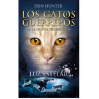 LUZ ESTELAR (LOS GATOS GUERREROS: LA NUEVA PROFECÍA, VOL. 4)
