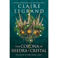 UNA CORONA DE HIEDRA Y CRISTAL (LA NIEBLA MEDIA, VOL. 1)