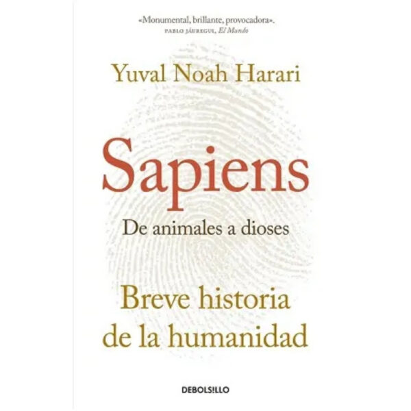 SAPIENS: DE ANIMALES A DIOSES (BREVE HISTORIA DE LA HUMANIDAD)
