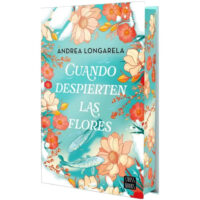 CUANDO DESPIERTEN LAS FLORES
