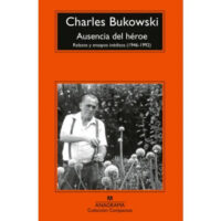 AUSENCIA DEL HÉROE. RELATOS Y ENSAYOS INÉDITOS (1946-1992)